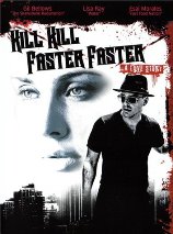 Убей-убей быстро-быстро / Kill Kill Faster Faster (2008) DVDRip Онлайн